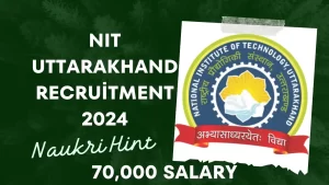 NIT Uttarakhand Recruitment 2024 - Faculty Positions